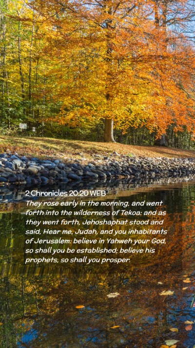 Picture 02 - 2 Chronicles 20:20 WEB Mobile Phone Wallpaper - They rose early in the morning, and went forth - Mobile Bible Verse Wallpaper