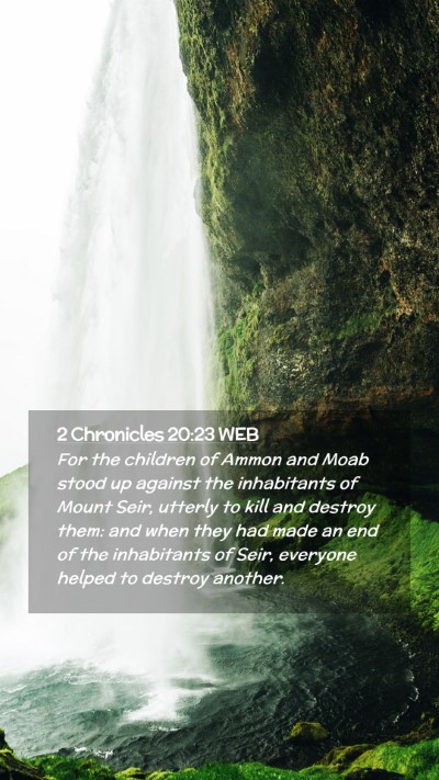 Picture 02 - 2 Chronicles 20:23 WEB Mobile Phone Wallpaper - For the children of Ammon and Moab stood up - Mobile Bible Verse Wallpaper