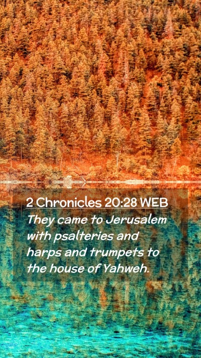 Picture 02 - 2 Chronicles 20:28 WEB Mobile Phone Wallpaper - They came to Jerusalem with psalteries and harps - Mobile Bible Verse Wallpaper
