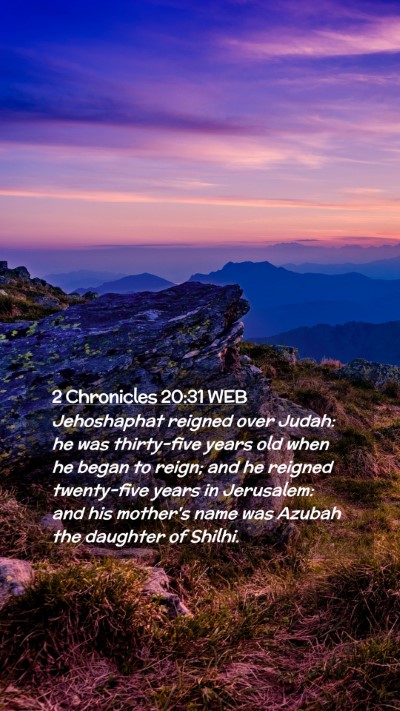 Picture 02 - 2 Chronicles 20:31 WEB Mobile Phone Wallpaper - Jehoshaphat reigned over Judah: he was - Mobile Bible Verse Wallpaper