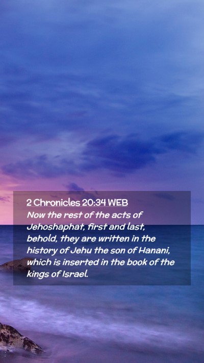 Picture 02 - 2 Chronicles 20:34 WEB Mobile Phone Wallpaper - Now the rest of the acts of Jehoshaphat, first - Mobile Bible Verse Wallpaper