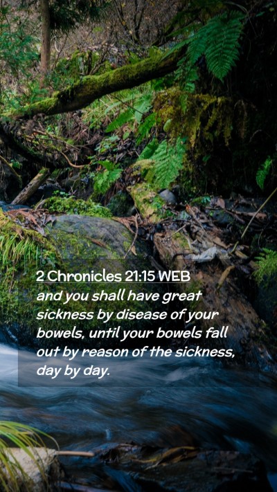 Picture 02 - 2 Chronicles 21:15 WEB Mobile Phone Wallpaper - and you shall have great sickness by disease of - Mobile Bible Verse Wallpaper