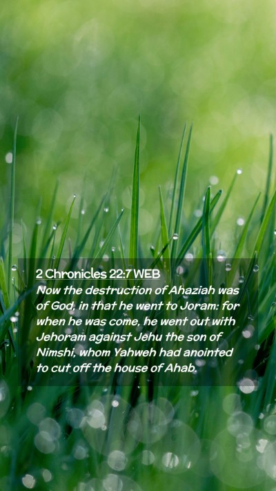 Picture 02 - 2 Chronicles 22:7 WEB Mobile Phone Wallpaper - Now the destruction of Ahaziah was of God, in - Mobile Bible Verse Wallpaper