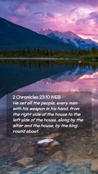 Picture 02 - 2 Chronicles 23:10 WEB Mobile Phone Wallpaper - He set all the people, every man with his weapon - Mobile Bible Verse Wallpaper