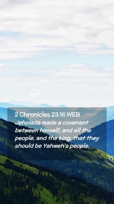 Picture 02 - 2 Chronicles 23:16 WEB Mobile Phone Wallpaper - Jehoiada made a covenant between himself, and all - Mobile Bible Verse Wallpaper