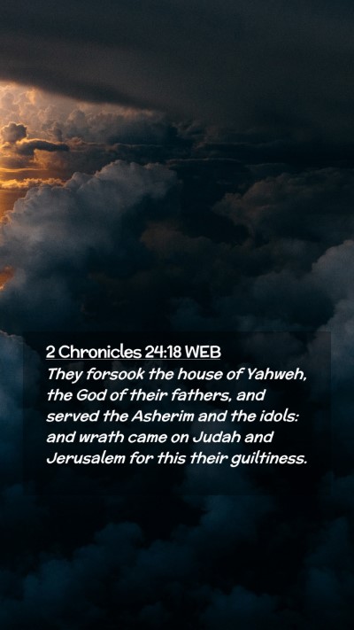 Picture 02 - 2 Chronicles 24:18 WEB Mobile Phone Wallpaper - They forsook the house of Yahweh, the God of - Mobile Bible Verse Wallpaper