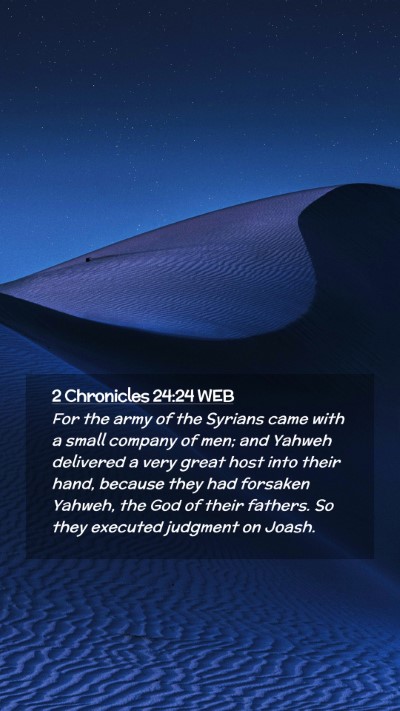 Picture 02 - 2 Chronicles 24:24 WEB Mobile Phone Wallpaper - For the army of the Syrians came with a small - Mobile Bible Verse Wallpaper