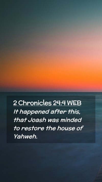 Picture 02 - 2 Chronicles 24:4 WEB Mobile Phone Wallpaper - It happened after this, that Joash was minded to - Mobile Bible Verse Wallpaper