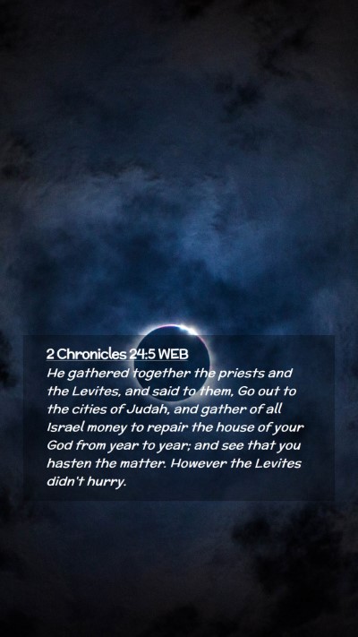 Picture 02 - 2 Chronicles 24:5 WEB Mobile Phone Wallpaper - He gathered together the priests and the Levites, - Mobile Bible Verse Wallpaper