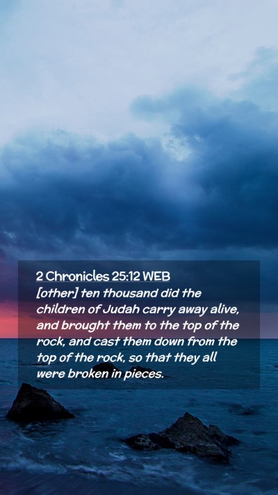 Picture 02 - 2 Chronicles 25:12 WEB Mobile Phone Wallpaper - [other] ten thousand did the children of Judah - Mobile Bible Verse Wallpaper