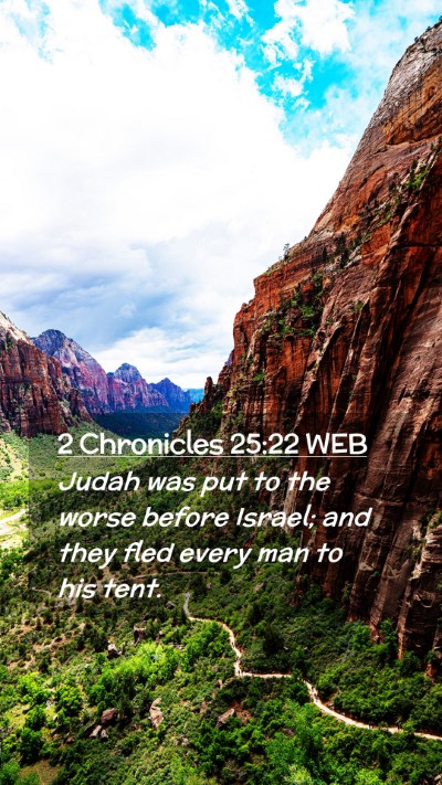 Picture 02 - 2 Chronicles 25:22 WEB Mobile Phone Wallpaper - Judah was put to the worse before Israel; and - Mobile Bible Verse Wallpaper