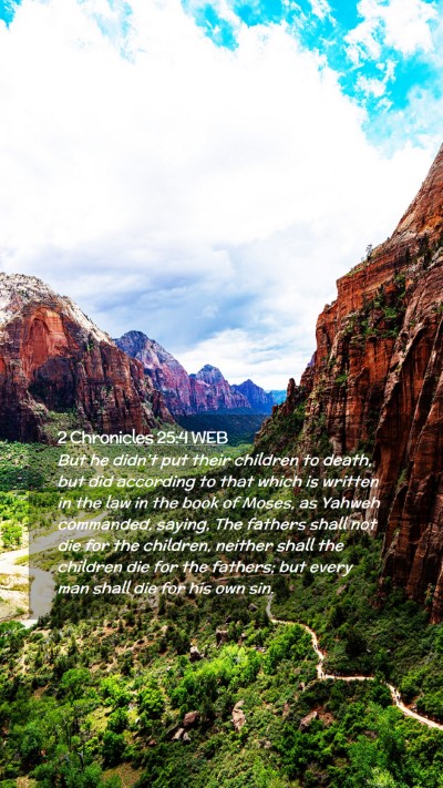 Picture 02 - 2 Chronicles 25:4 WEB Mobile Phone Wallpaper - But he didn't put their children to death, but - Mobile Bible Verse Wallpaper