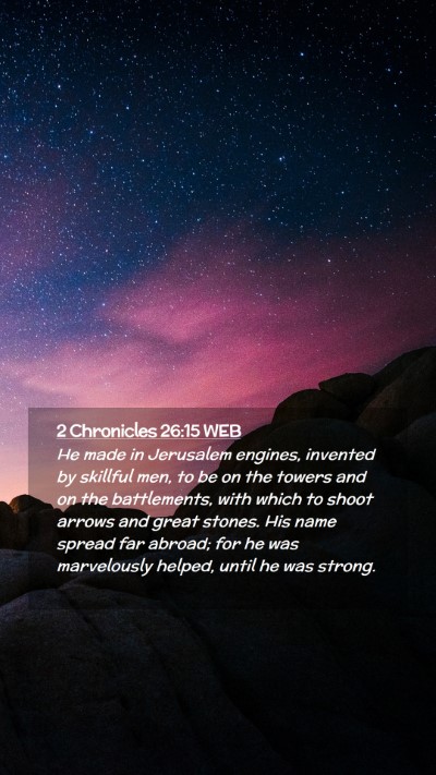 Picture 02 - 2 Chronicles 26:15 WEB Mobile Phone Wallpaper - He made in Jerusalem engines, invented by - Mobile Bible Verse Wallpaper