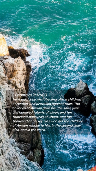 Picture 02 - 2 Chronicles 27:5 WEB Mobile Phone Wallpaper - He fought also with the king of the children of - Mobile Bible Verse Wallpaper