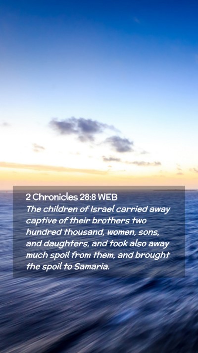 Picture 02 - 2 Chronicles 28:8 WEB Mobile Phone Wallpaper - The children of Israel carried away captive of - Mobile Bible Verse Wallpaper