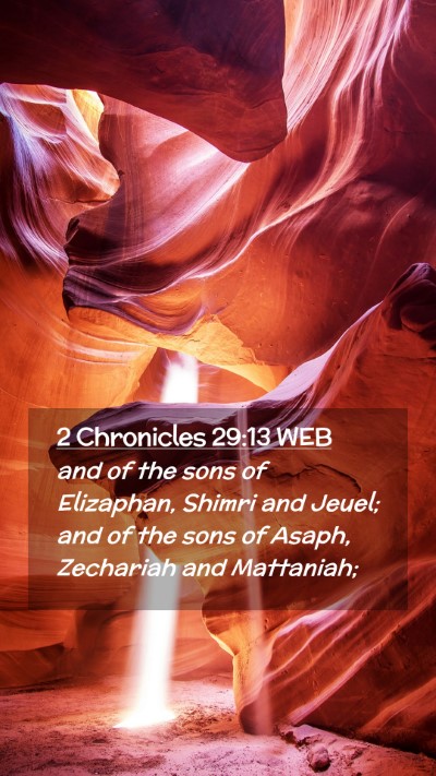 Picture 02 - 2 Chronicles 29:13 WEB Mobile Phone Wallpaper - and of the sons of Elizaphan, Shimri and Jeuel; - Mobile Bible Verse Wallpaper