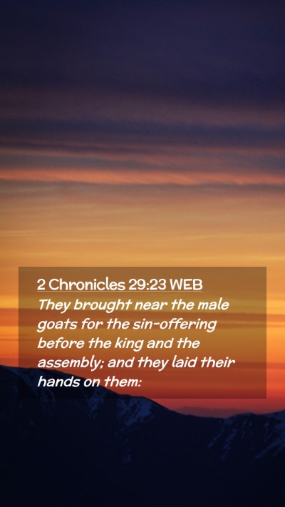 Picture 02 - 2 Chronicles 29:23 WEB Mobile Phone Wallpaper - They brought near the male goats for the - Mobile Bible Verse Wallpaper