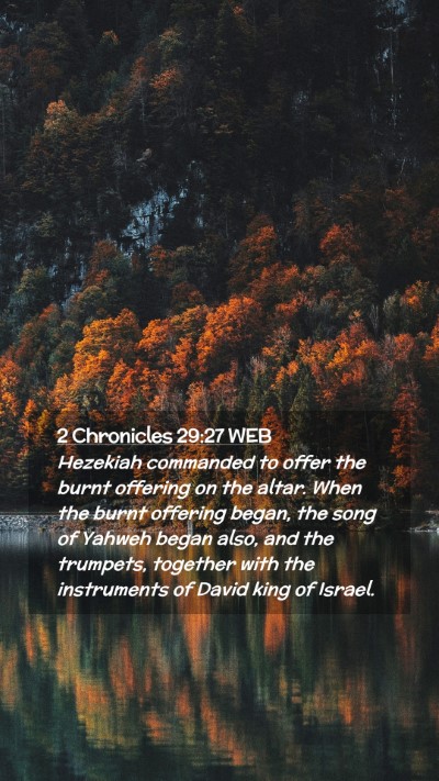 Picture 02 - 2 Chronicles 29:27 WEB Mobile Phone Wallpaper - Hezekiah commanded to offer the burnt offering on - Mobile Bible Verse Wallpaper
