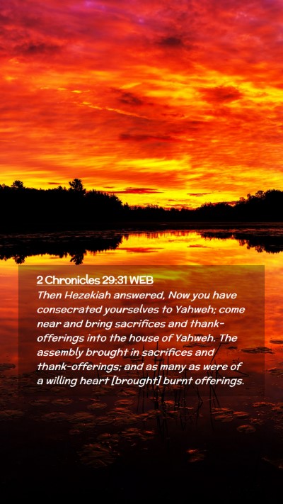 Picture 02 - 2 Chronicles 29:31 WEB Mobile Phone Wallpaper - Then Hezekiah answered, Now you have consecrated - Mobile Bible Verse Wallpaper