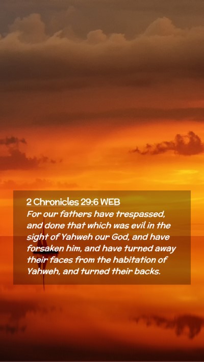 Picture 02 - 2 Chronicles 29:6 WEB Mobile Phone Wallpaper - For our fathers have trespassed, and done that - Mobile Bible Verse Wallpaper