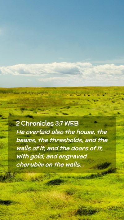 Picture 02 - 2 Chronicles 3:7 WEB Mobile Phone Wallpaper - He overlaid also the house, the beams, the - Mobile Bible Verse Wallpaper