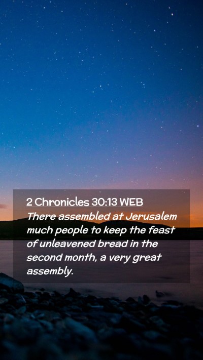Picture 02 - 2 Chronicles 30:13 WEB Mobile Phone Wallpaper - There assembled at Jerusalem much people to keep - Mobile Bible Verse Wallpaper