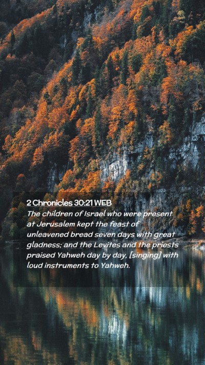 Picture 02 - 2 Chronicles 30:21 WEB Mobile Phone Wallpaper - The children of Israel who were present at - Mobile Bible Verse Wallpaper