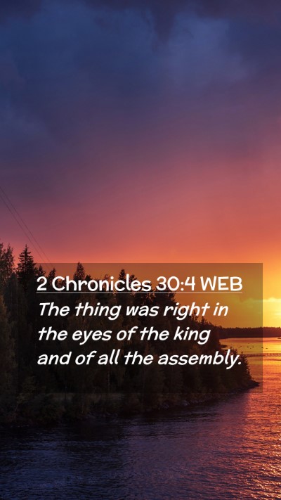 Picture 02 - 2 Chronicles 30:4 WEB Mobile Phone Wallpaper - The thing was right in the eyes of the king and - Mobile Bible Verse Wallpaper