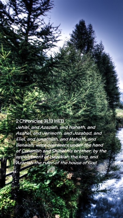 Picture 02 - 2 Chronicles 31:13 WEB Mobile Phone Wallpaper - Jehiel, and Azaziah, and Nahath, and Asahel, and - Mobile Bible Verse Wallpaper