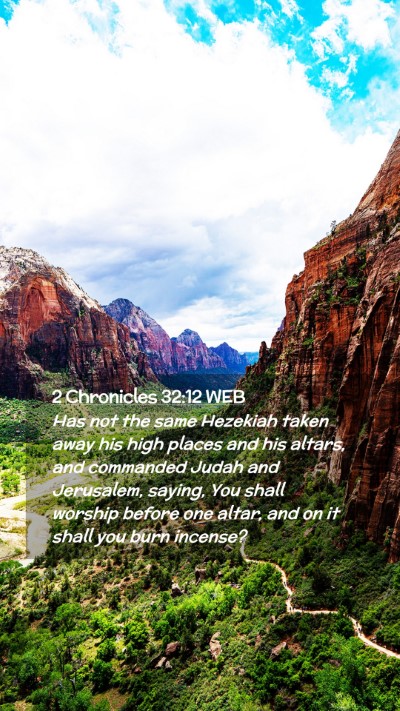 Picture 02 - 2 Chronicles 32:12 WEB Mobile Phone Wallpaper - Has not the same Hezekiah taken away his high - Mobile Bible Verse Wallpaper