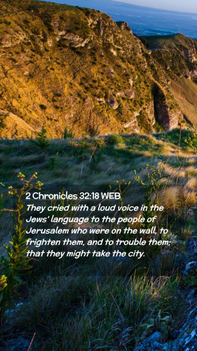 Picture 02 - 2 Chronicles 32:18 WEB Mobile Phone Wallpaper - They cried with a loud voice in the Jews' - Mobile Bible Verse Wallpaper