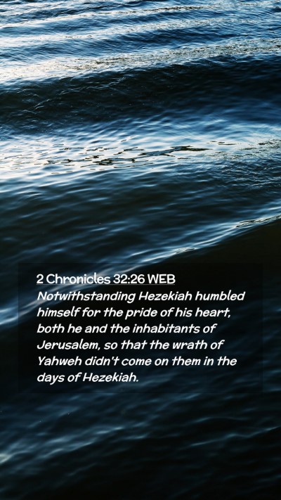 Picture 02 - 2 Chronicles 32:26 WEB Mobile Phone Wallpaper - Notwithstanding Hezekiah humbled himself for the - Mobile Bible Verse Wallpaper