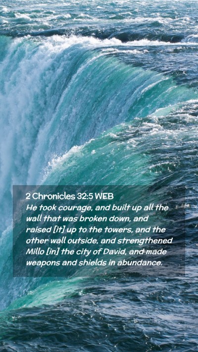 Picture 02 - 2 Chronicles 32:5 WEB Mobile Phone Wallpaper - He took courage, and built up all the wall that - Mobile Bible Verse Wallpaper
