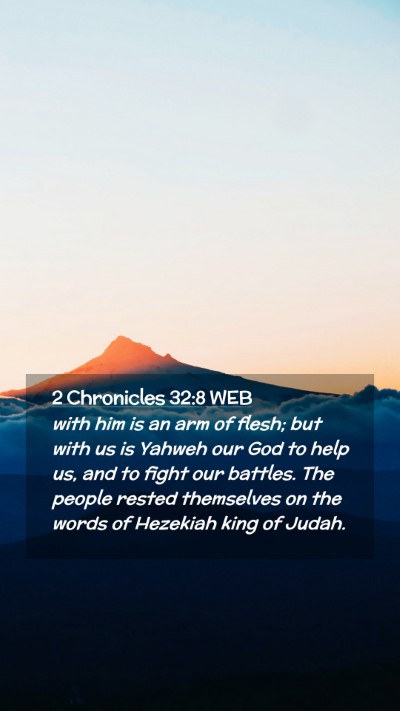 Picture 02 - 2 Chronicles 32:8 WEB Mobile Phone Wallpaper - with him is an arm of flesh; but with us is - Mobile Bible Verse Wallpaper