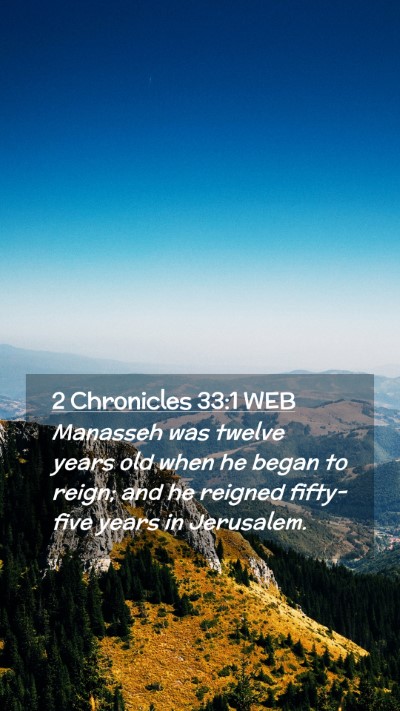 Picture 02 - 2 Chronicles 33:1 WEB Mobile Phone Wallpaper - Manasseh was twelve years old when he began to - Mobile Bible Verse Wallpaper