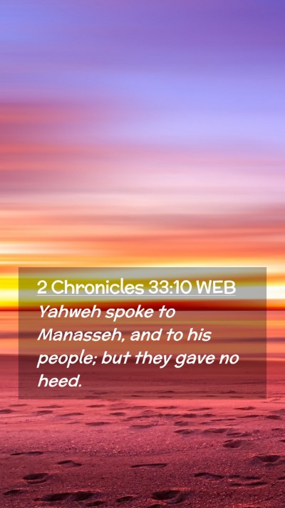 Picture 02 - 2 Chronicles 33:10 WEB Mobile Phone Wallpaper - Yahweh spoke to Manasseh, and to his people; but - Mobile Bible Verse Wallpaper