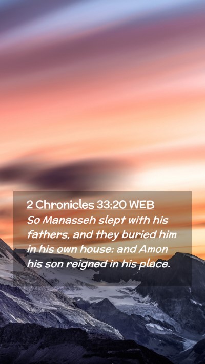 Picture 02 - 2 Chronicles 33:20 WEB Mobile Phone Wallpaper - So Manasseh slept with his fathers, and they - Mobile Bible Verse Wallpaper