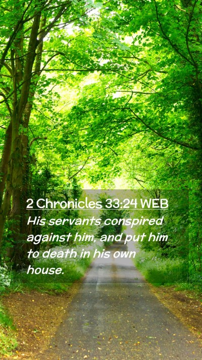 Picture 02 - 2 Chronicles 33:24 WEB Mobile Phone Wallpaper - His servants conspired against him, and put him - Mobile Bible Verse Wallpaper
