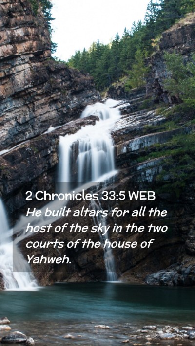 Picture 02 - 2 Chronicles 33:5 WEB Mobile Phone Wallpaper - He built altars for all the host of the sky in - Mobile Bible Verse Wallpaper