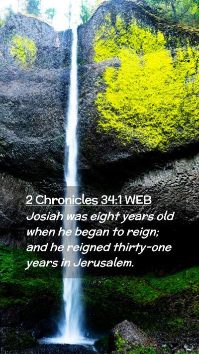 Picture 02 - 2 Chronicles 34:1 WEB Mobile Phone Wallpaper - Josiah was eight years old when he began to - Mobile Bible Verse Wallpaper