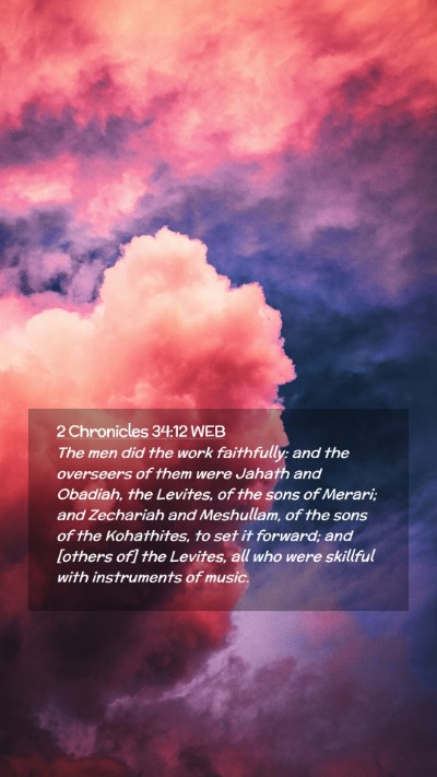 Picture 02 - 2 Chronicles 34:12 WEB Mobile Phone Wallpaper - The men did the work faithfully: and the - Mobile Bible Verse Wallpaper