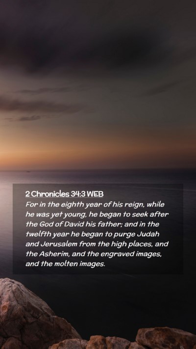 Picture 02 - 2 Chronicles 34:3 WEB Mobile Phone Wallpaper - For in the eighth year of his reign, while he was - Mobile Bible Verse Wallpaper