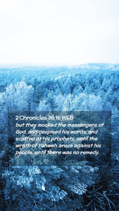 Picture 02 - 2 Chronicles 36:16 WEB Mobile Phone Wallpaper - but they mocked the messengers of God, and - Mobile Bible Verse Wallpaper