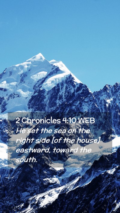 Picture 02 - 2 Chronicles 4:10 WEB Mobile Phone Wallpaper - He set the sea on the right side [of the house] - Mobile Bible Verse Wallpaper