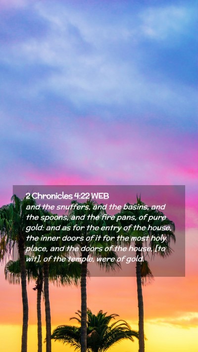 Picture 02 - 2 Chronicles 4:22 WEB Mobile Phone Wallpaper - and the snuffers, and the basins, and the spoons, - Mobile Bible Verse Wallpaper