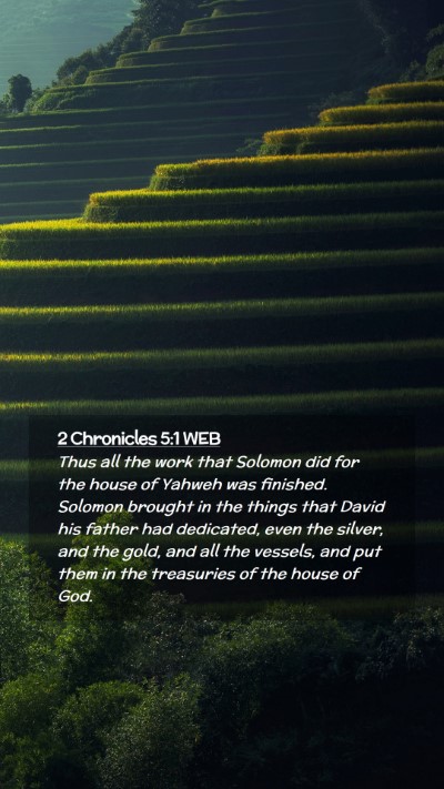 Picture 02 - 2 Chronicles 5:1 WEB Mobile Phone Wallpaper - Thus all the work that Solomon did for the house - Mobile Bible Verse Wallpaper