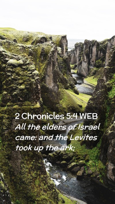 Picture 02 - 2 Chronicles 5:4 WEB Mobile Phone Wallpaper - All the elders of Israel came: and the Levites - Mobile Bible Verse Wallpaper
