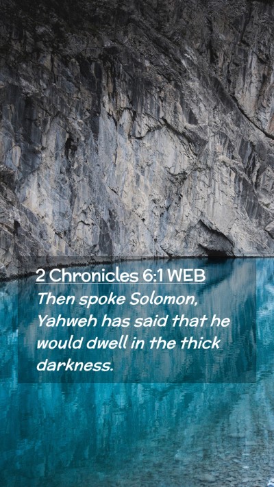 Picture 02 - 2 Chronicles 6:1 WEB Mobile Phone Wallpaper - Then spoke Solomon, Yahweh has said that he would - Mobile Bible Verse Wallpaper