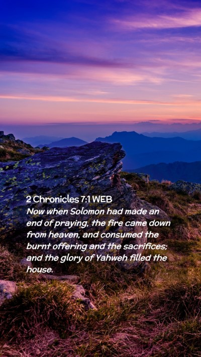 Picture 02 - 2 Chronicles 7:1 WEB Mobile Phone Wallpaper - Now when Solomon had made an end of praying, the - Mobile Bible Verse Wallpaper