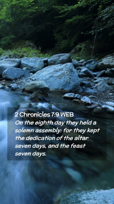 Picture 02 - 2 Chronicles 7:9 WEB Mobile Phone Wallpaper - On the eighth day they held a solemn assembly: - Mobile Bible Verse Wallpaper